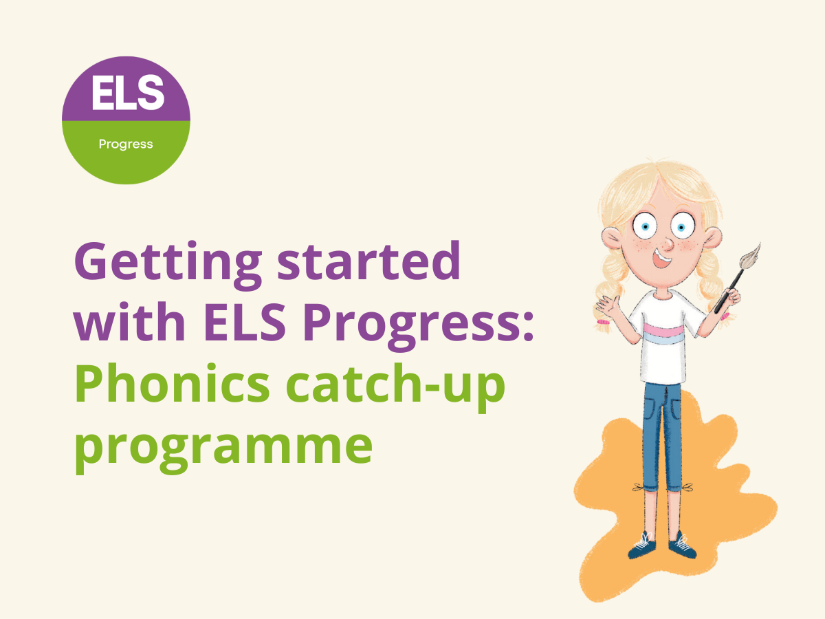 Getting started with ELS Progress: Phonics catch-up programme blog feature image